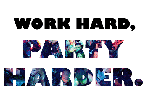 fete, soiree, work hard, party harder