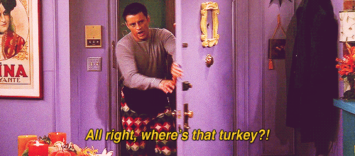 friends, joey, all right where is that turkey, thanksgiving