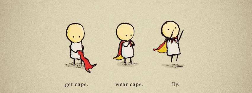 get cape, wear cape, fly, citation, phrase inspirante, positive quote, trouves une cape portes la et vole, couverture facebook, facebook cover