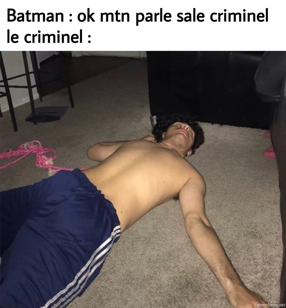 batman, ok maintenant parle sale criminel